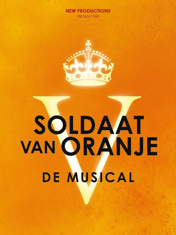 Soldaat van Oranje – De Musical